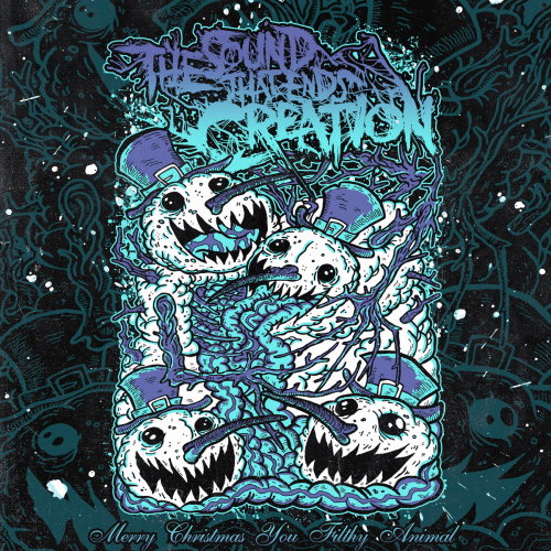 The Sound That Ends Creation : Merry Christmas You Filthy Animal